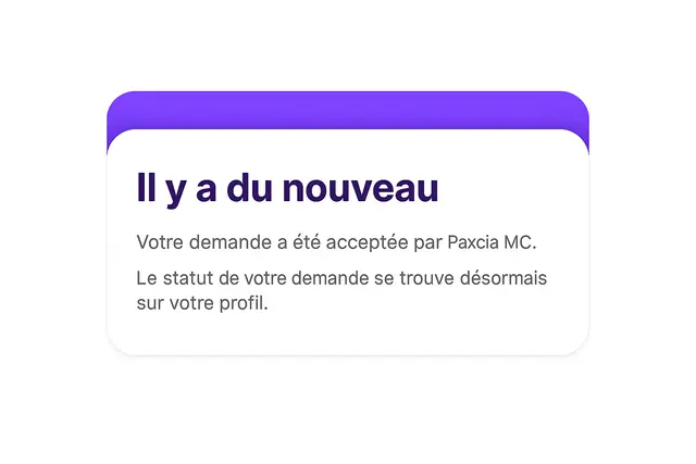 Soyez au courant lors d'un changement sur votre demande